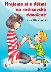 Hrajeme si s dtmi na rodiovsk dovolen - Jana Nmekov