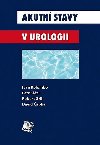 Akutn stavy v urologii - Ivan Kolombo; Petr Klzl; Robert Grill