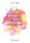 ivot s vysokou inteligenc - Prvodce pro nadan dospl a nadan dti - Monika Stehlkov