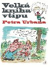 Velk kniha vtipu Petra Urbana - Petr Urban