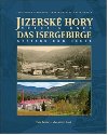 Jizersk hory vera a dnes / Das Isergebirge Gestern und Heute - Petr Kurtin,Jan Pikous,imon Pikous,Marek ehek
