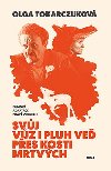 Svj vz i pluh ve pes kosti mrtvch - Olga Tokarczukov