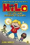 Boy Who Crashed To Earth, The: Hilo Book 1 - Winick Judd