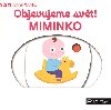 MiniPEDIE - Objevujeme svt! MIMINKO - Nathalie Choux
