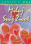 Miluj svj ivot - ilustrovan vydn - Louise L. Hay