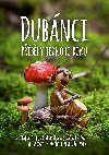 Dubnci - pbhy jednoho roku - Slvek Rydval; Leona astn; Petr Vclavek