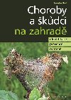 Choroby a kdci na zahrad - Jaroslav Rod