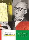 Le Corbusier - Mu doby modern, architekt ztka - Anthony Flint