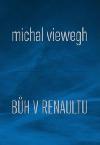 Bh v renaultu - Michal Viewegh