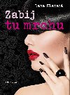 Zabij tu mrchu - Dana Hlavat
