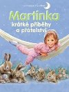 Martinka krtk pbhy o ptelstv - Gilbert Delahaye; Marcel Marlier