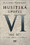 Husitsk epopej VI. 1461 -1471 - Za as Jiho z Podbrad - Vlastimil Vondruka