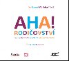 AHA! rodiovstv - Jak pestat kiet a zat t s dtmi v harmonii - CDmp3 (te Tereza Bebarov) - Laura Markhamov; Tereza Bebarov