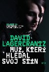 Mu, kter hledal svj stn - David Lagercrantz