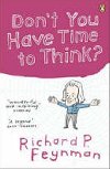 Dont You Have Time to Think? - Feynman Richard P.