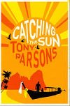 Catching the Sun - Parsons Tony