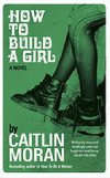 How to Build a Girl (green) - Moranov Caitlin