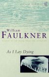 As I Lay Dying - Faulkner William