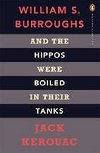 And the Hippos Were Boiled in Their Tanks: The Inspiration for Kill Your Darlings (Penguin Modern Classics) - Burroughs William S., Kerouac  Jack