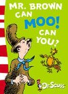 Mr. Brown Can Moo! Can You? - Seuss Dr.