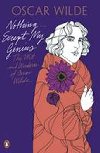 Nothing ... Except My Genius: The Wit and Wisdom of Oscar Wilde - Wilde Oscar