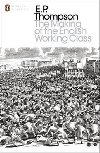 The Making of the English Working Class - Thompson E. P.