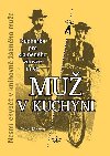 Kuchaka pro slamnho vdovce aneb Mu v kuchyni - Pavel Martin