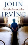 Cider House Rules - Irving John