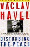 Disturbing the Peace - Vclav Havel