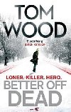 Better Off Dead - Wood Tom