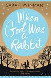 When God Was a Rabbit - Winman Sarah