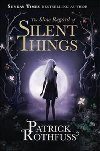 The Slow Regard of Silent Things - Rothfuss Patrick