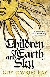 Children Of Earth and Sky - Kay Guy Gavriel