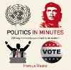 Politics In Minutes - Weeks Marcus