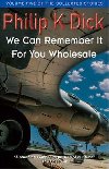 We Can Remember it for You Wholesale - Dick Philip K.