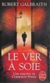 Le Ver a Soie - Galbraith Robert