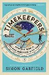 Timekeepers How the World Became Obsessed with Time - Simon Garfield