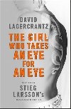 The Girl Who Takes an Eye for an Eye: Continuing Stieg Larssons Millennium Series - David Lagercrantz
