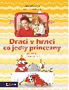 Draci v hrnci - Co jedly princezny - Kamila Teslkov; Jana Strkov