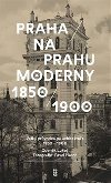 Praha na prahu moderny - Velk prvodce po architektue 1850–1900 - Pavel Hroch; Zdenk Luke