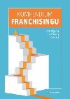 Kompendium franchisingu - Jozef Orgon; Jozef taffy; Pavol Rak
