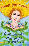 Zase zoufal eny dlaj zoufal vci - Halina Pawlowsk