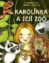 Karolnka a jej zoo - Denisa Rykov