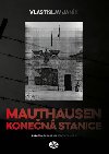 Mauthausen - konen stanice - Vlastislav Jank
