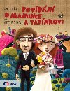Povdn o mamince a tatnkovi - Pavel Cmral; Kristina Dufkov