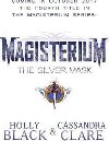Magisterium: The Silver Mask - Black Holly, Clare Cassandra