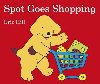 Spot Goes Shopping - Hill Eric