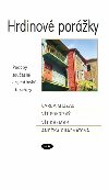 Hrdinov porky. Podoby souasn argentinsk literatury - Aneka Charvtov,Vt Kazmar,Carla Mizzau,Vt Pokorn