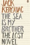 The Sea is My Brother : The Lost Novel - Kerouac Jack