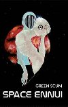 Space Ennui - Scum Green